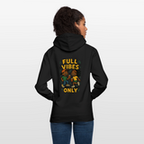 Full Vibes Only Unisex Hoodie – Lagos Streetwear Energy & Global Style - black