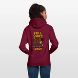 Full Vibes Only Unisex Hoodie – Lagos Streetwear Energy & Global Style - bordeaux