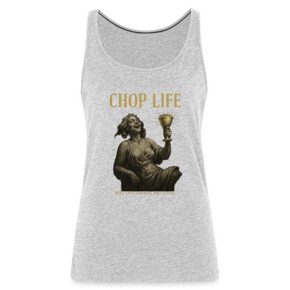 CR - Women's  CHOP LIFE | Soft Life Earned, Not Given. Premium Tank Top shop the vibe at chullosrepublic.com