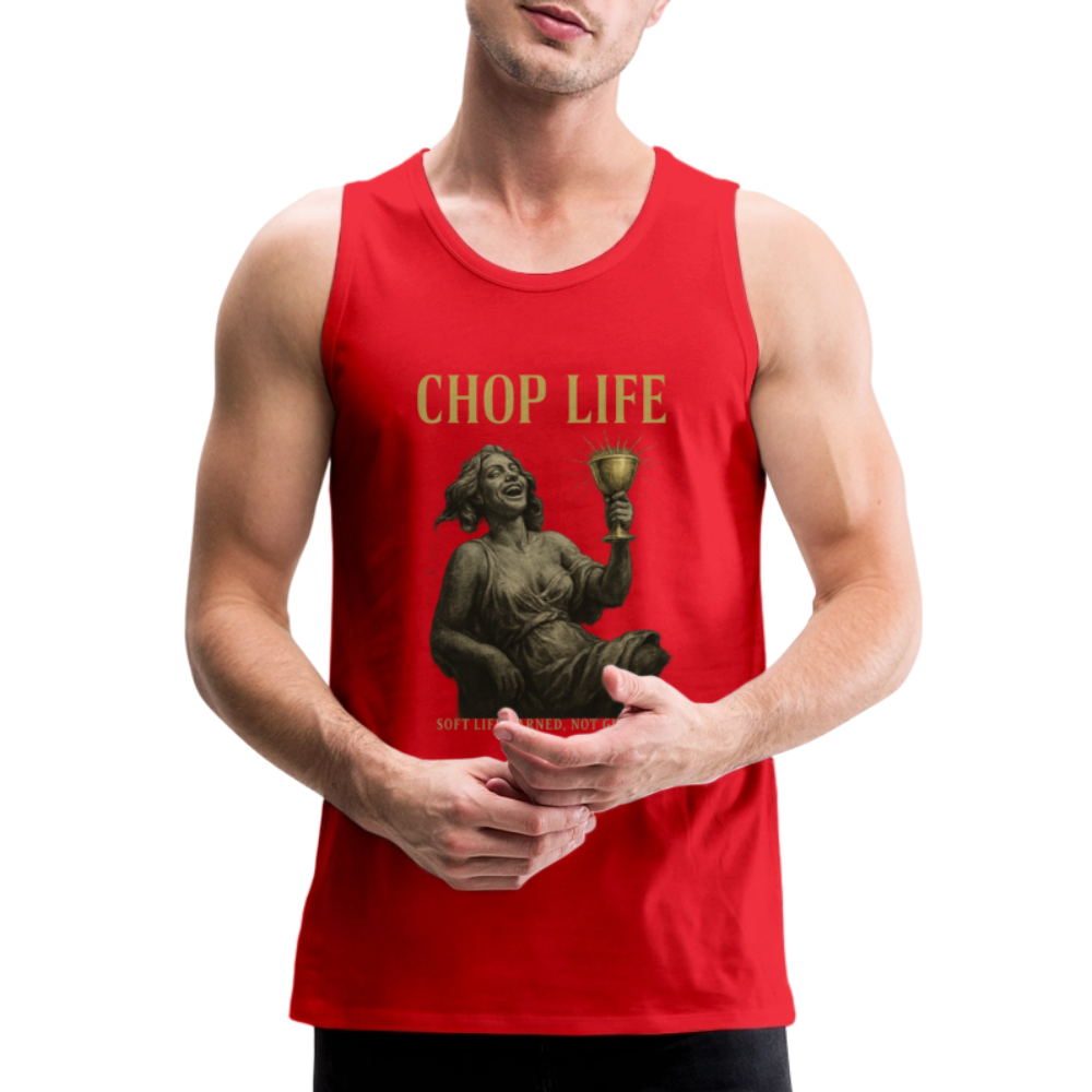 CR - Men's Premium Tank Top - CHOP LIFE | Soft Life Earned, Not Given. shop the vibe at chullosrepublic.com