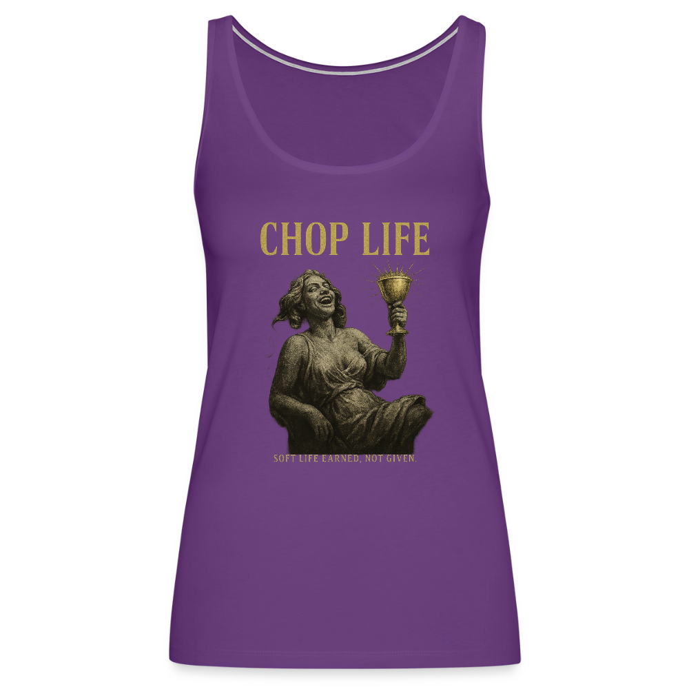 CR - Women's  CHOP LIFE | Soft Life Earned, Not Given. Premium Tank Top shop the vibe at chullosrepublic.com