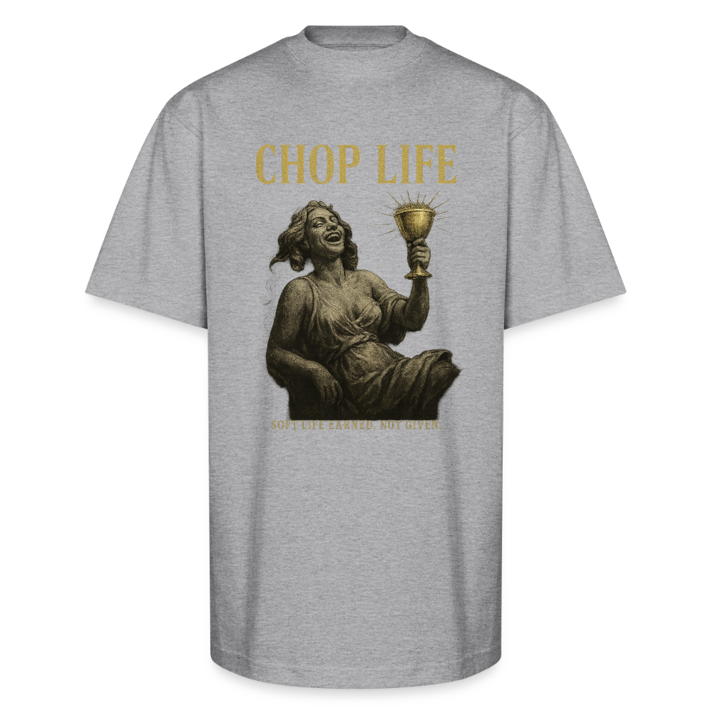 CR - CHOP LIFE - Soft Life Earned. Not Given | Unisex Oversized HQ T-Shirt shop the vibe at chullosrepublic.com
