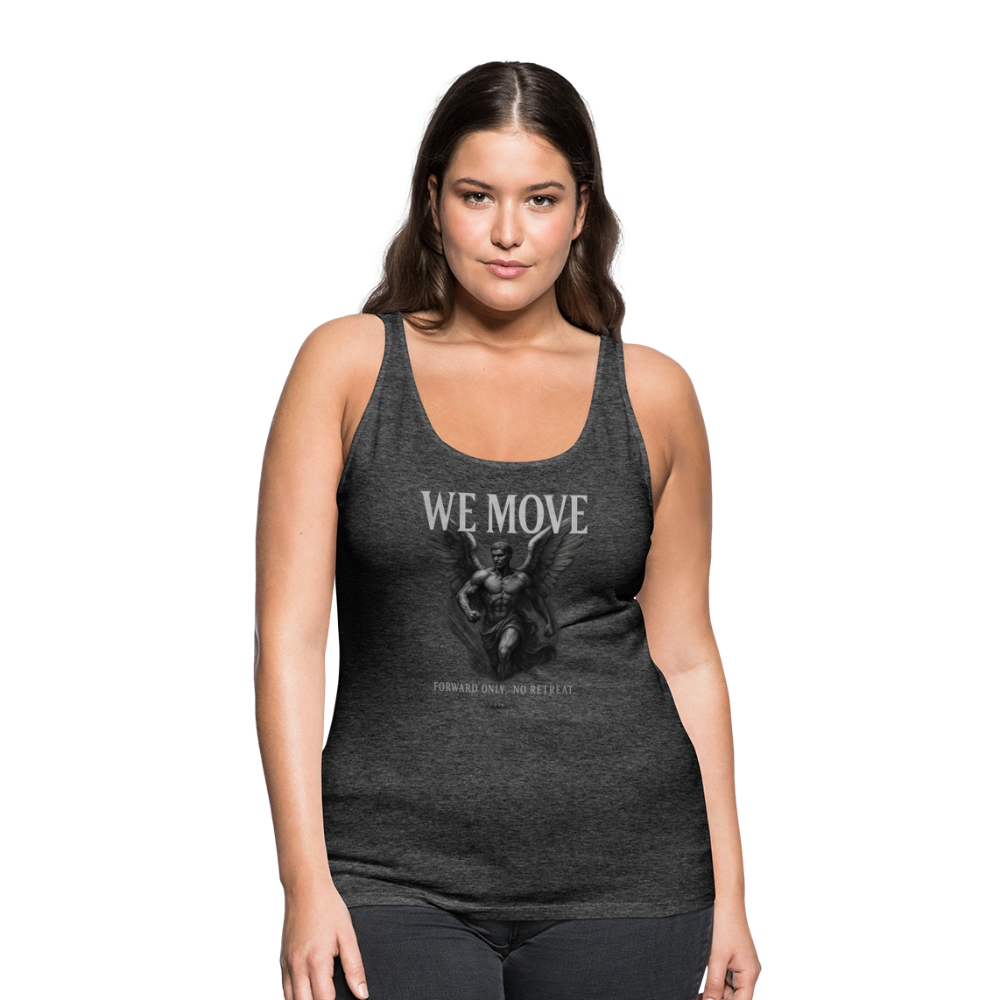 CR  - WE MOVE | Forward Only. No Retreat. Women's Premium Tank Top shop the vibe at chullosrepublic.com