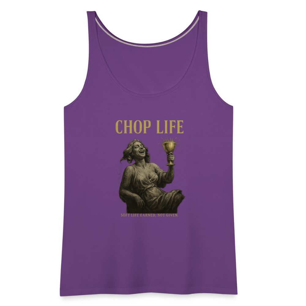 CR - Women's  CHOP LIFE | Soft Life Earned, Not Given. Premium Tank Top shop the vibe at chullosrepublic.com