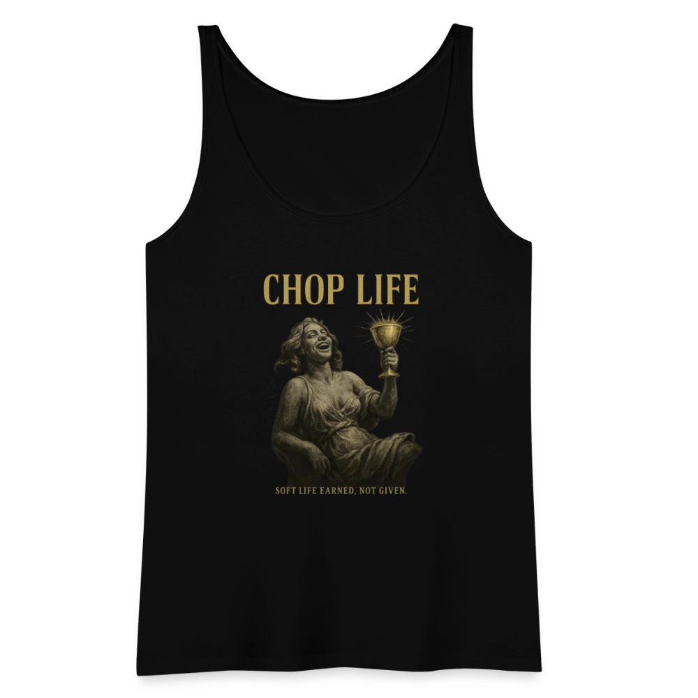 CR - Women's  CHOP LIFE | Soft Life Earned, Not Given. Premium Tank Top shop the vibe at chullosrepublic.com