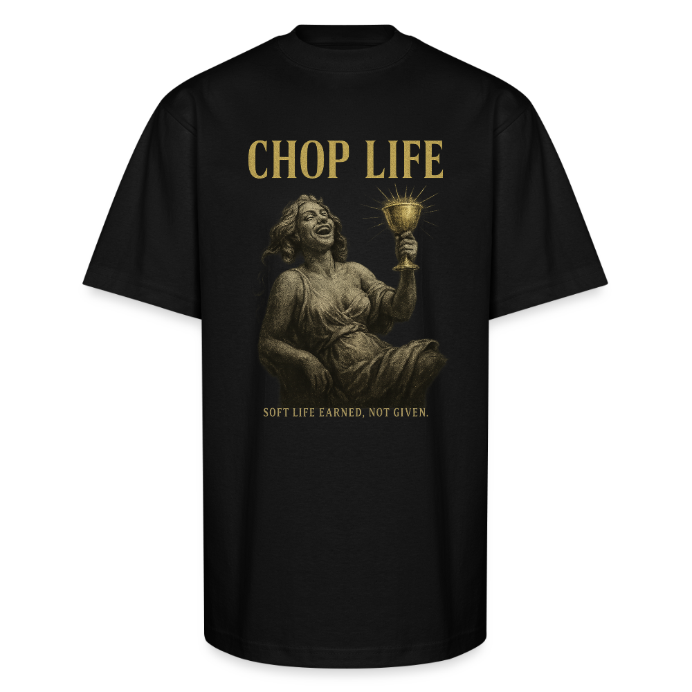 CR - CHOP LIFE - Soft Life Earned. Not Given | Unisex Oversized HQ T-Shirt shop the vibe at chullosrepublic.com