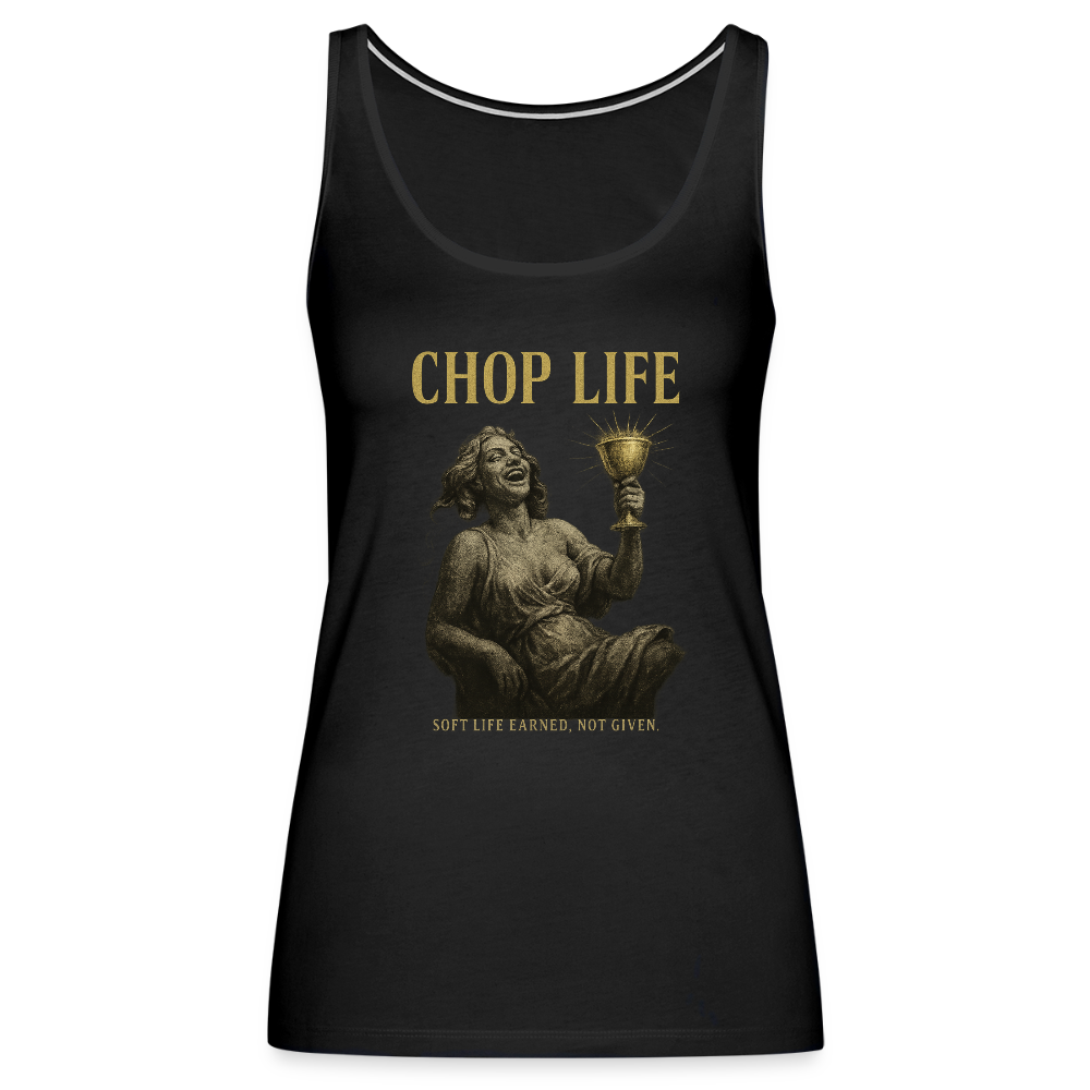 CR - Women's  CHOP LIFE | Soft Life Earned, Not Given. Premium Tank Top shop the vibe at chullosrepublic.com
