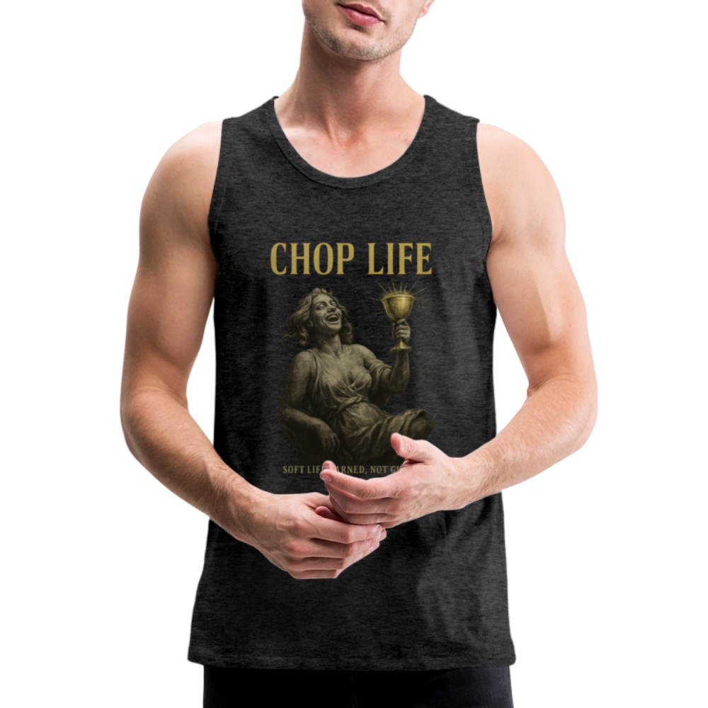 CR - Men's Premium Tank Top - CHOP LIFE | Soft Life Earned, Not Given. shop the vibe at chullosrepublic.com
