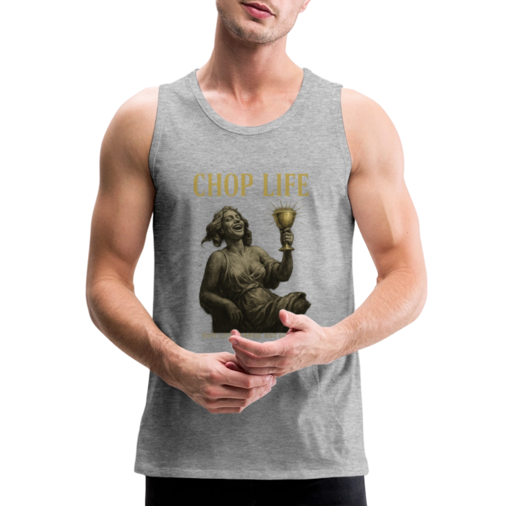 CR - Men's Premium Tank Top - CHOP LIFE | Soft Life Earned, Not Given. shop the vibe at chullosrepublic.com