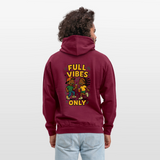 Full Vibes Only Unisex Hoodie – Lagos Streetwear Energy & Global Style - bordeaux