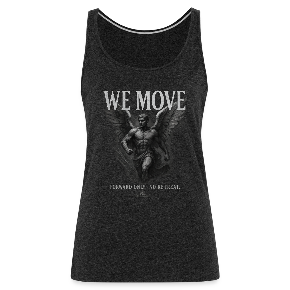CR  - WE MOVE | Forward Only. No Retreat. Women's Premium Tank Top shop the vibe at chullosrepublic.com