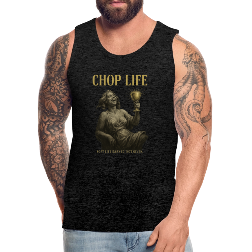 CR - Men's Premium Tank Top - CHOP LIFE | Soft Life Earned, Not Given. shop the vibe at chullosrepublic.com
