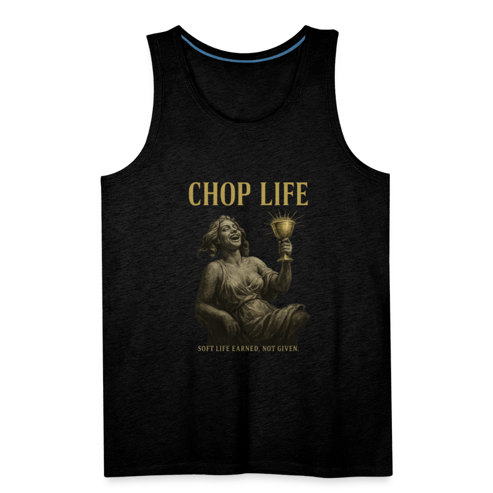 CR - Men's Premium Tank Top - CHOP LIFE | Soft Life Earned, Not Given. shop the vibe at chullosrepublic.com