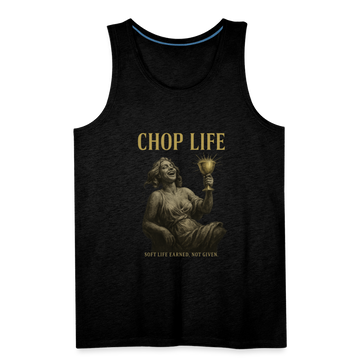 CR - Men's Premium Tank Top - CHOP LIFE | Soft Life Earned, Not Given. shop the vibe at chullosrepublic.com