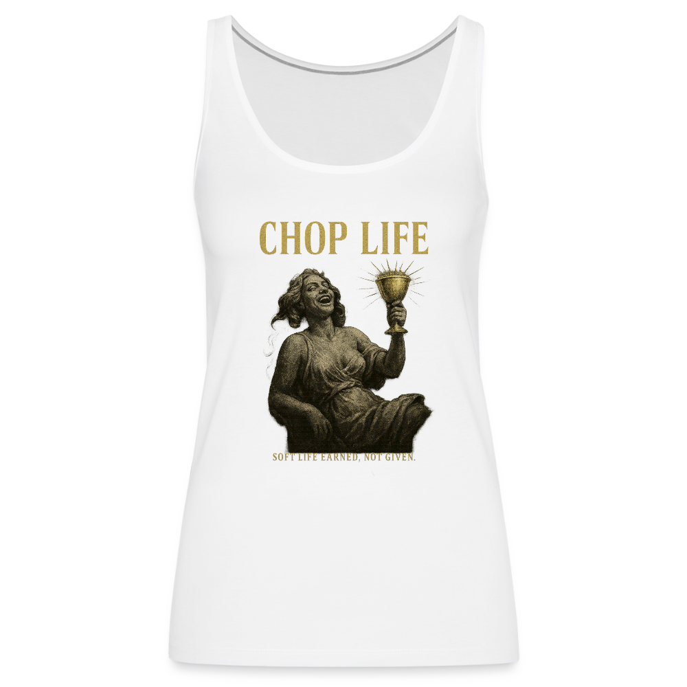 CR - Women's  CHOP LIFE | Soft Life Earned, Not Given. Premium Tank Top shop the vibe at chullosrepublic.com